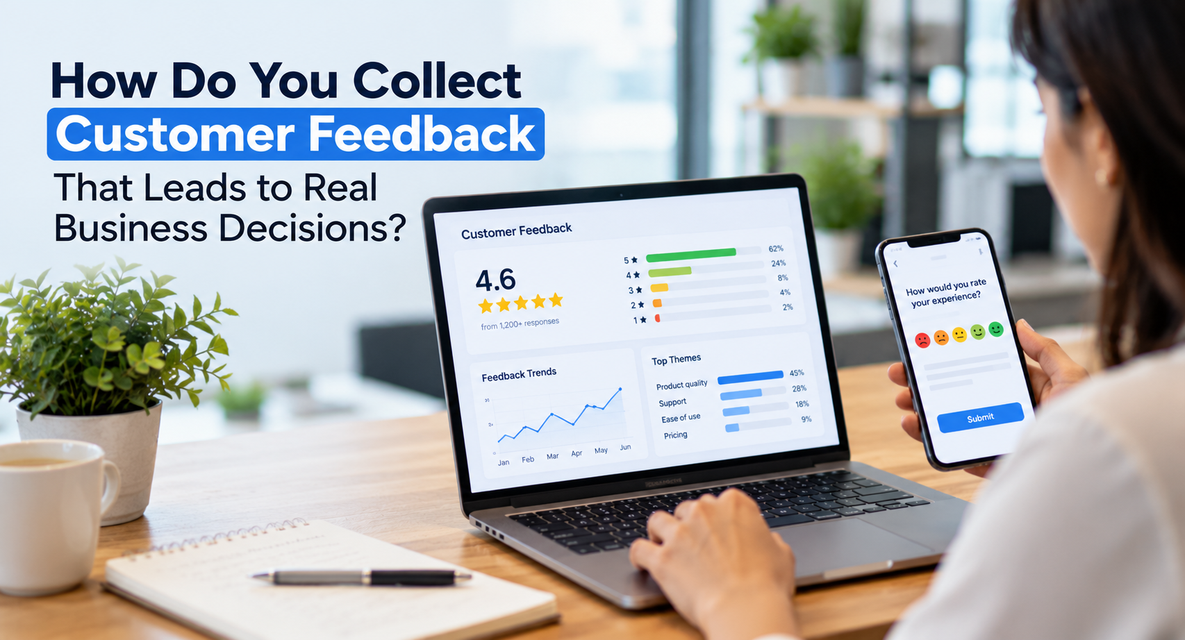 How Do You Collect Customer Feedback That Leads to Real Business Decisions?